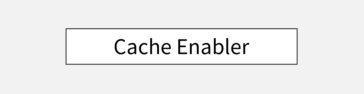 Cache Enabler